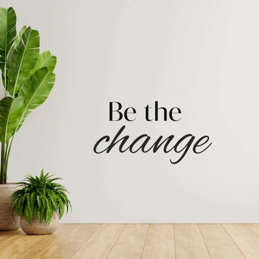 Be The Change Motivational Office Gym Quote Vinyl Wall Decal-0
